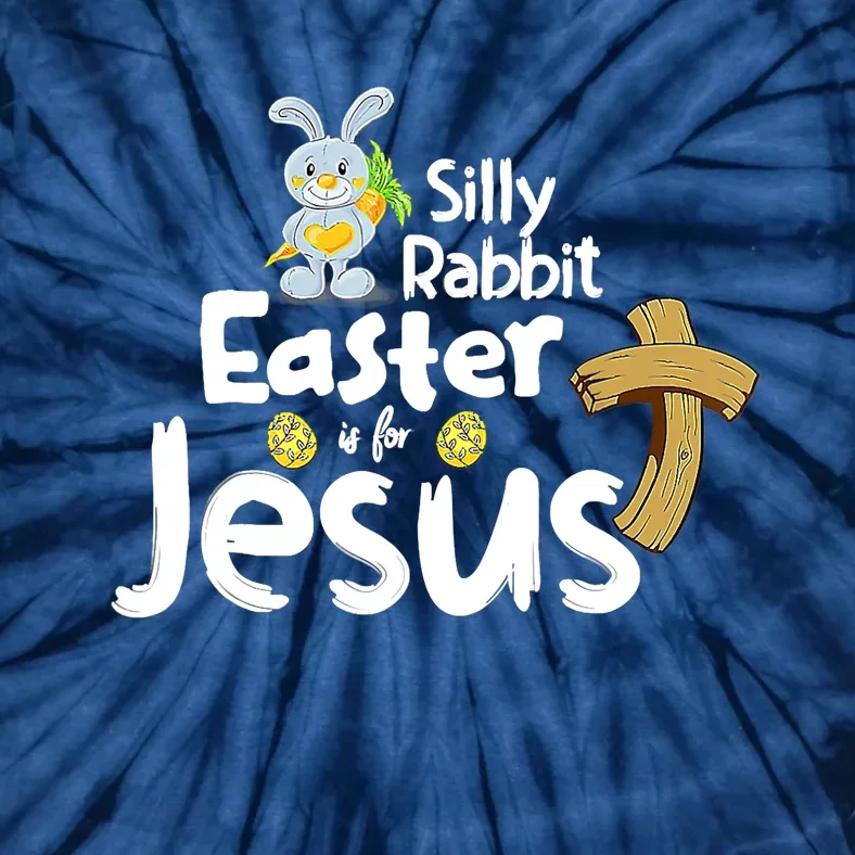 Silly Rabbit Easter is for Jesus Boy Girl Tie-Dye T-Shirt