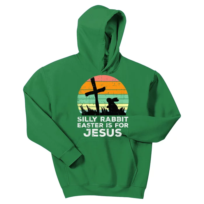 Silly Rabbit Easter Is For Jesus Christians Kids Hoodie