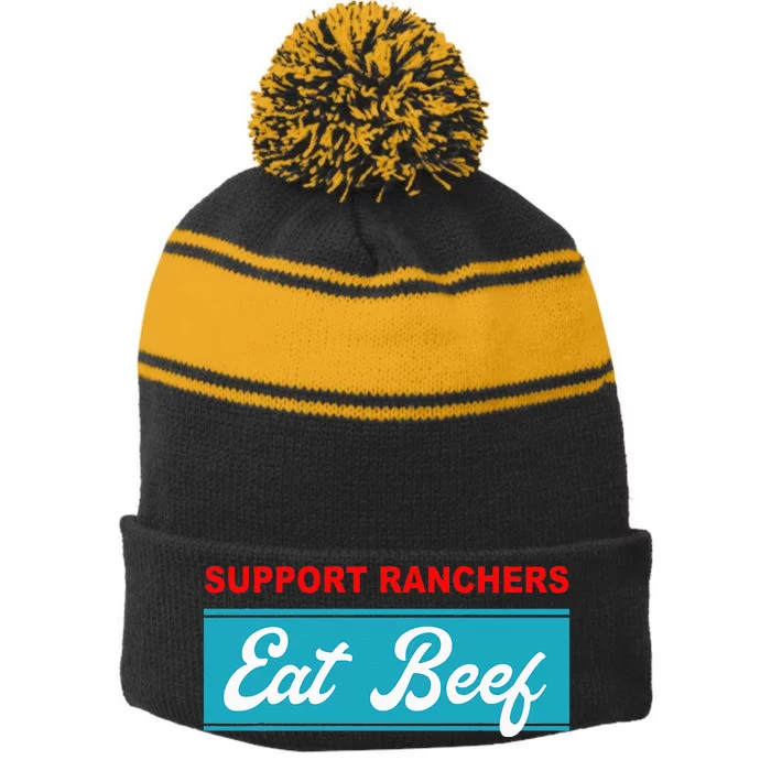 Support Ranchers Eat Beef Funny Apparel Stripe Pom Pom Beanie