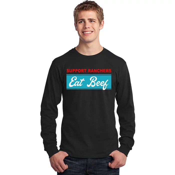 Support Ranchers Eat Beef Funny Apparel Long Sleeve Shirt