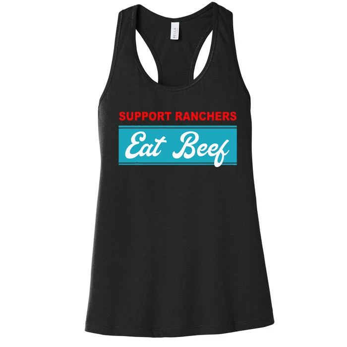 Support Ranchers Eat Beef Funny Apparel Women's Racerback Tank