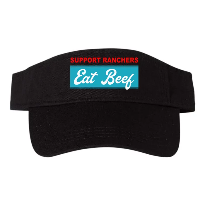 Support Ranchers Eat Beef Funny Apparel Valucap Bio-Washed Visor