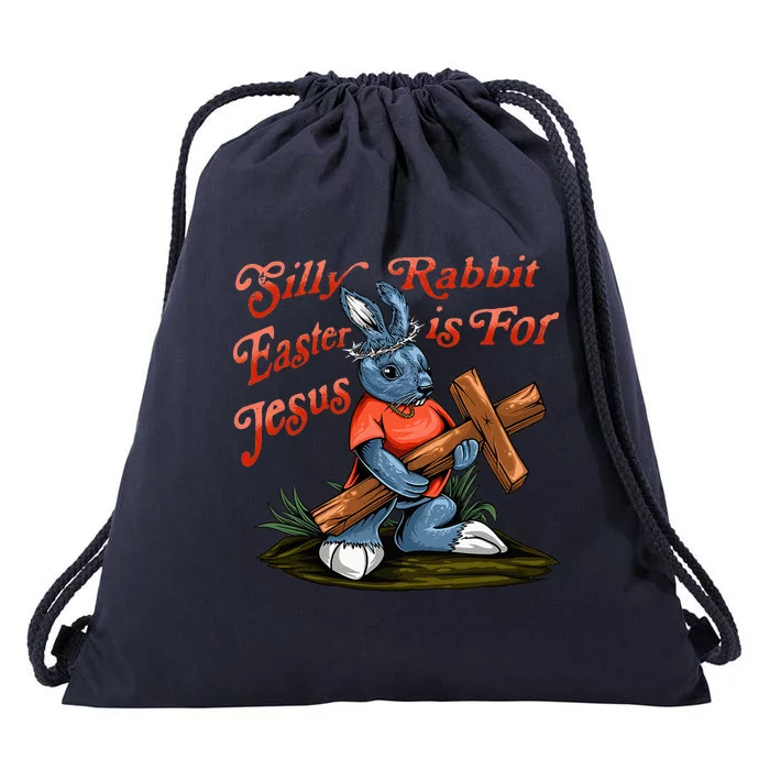 Silly Rabbit Easter Is For Jesus Inspirational Funny Easter Drawstring Bag