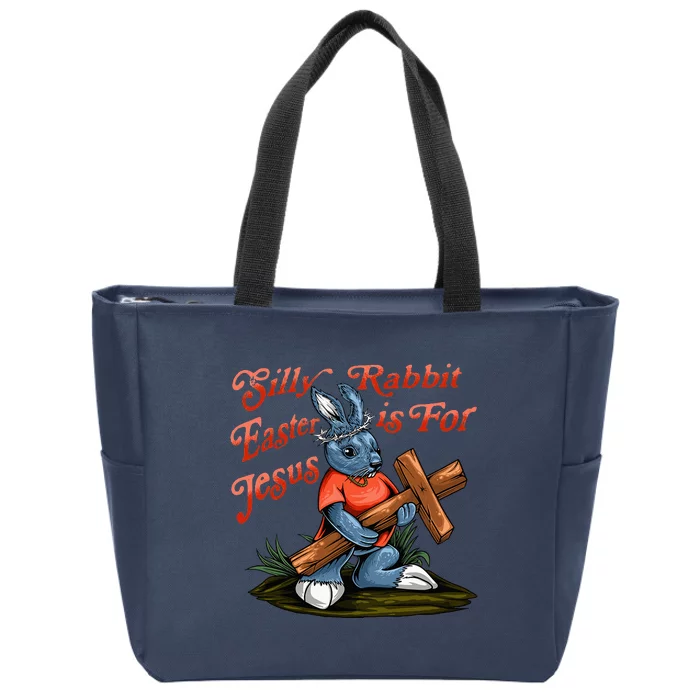 Silly Rabbit Easter Is For Jesus Inspirational Funny Easter Zip Tote Bag