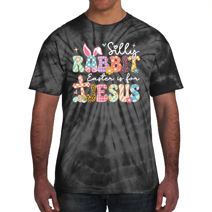 Silly Rabbit Easter Is For Jesus Cute Bunny Christian Faith Tie-Dye T-Shirt