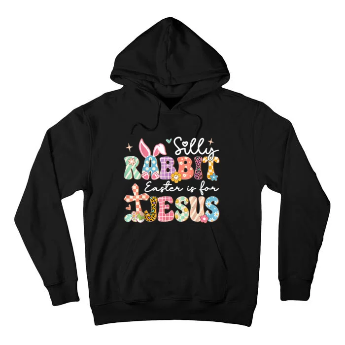 Silly Rabbit Easter Is For Jesus Cute Bunny Christian Faith Tall Hoodie