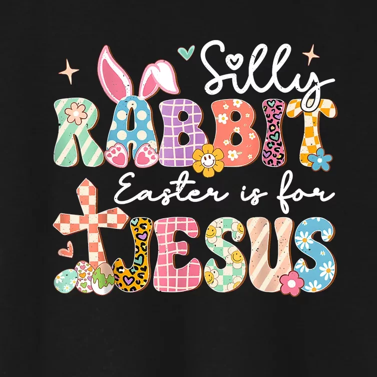 Silly Rabbit Easter Is For Jesus Cute Bunny Christian Faith Women's Crop Top Tee