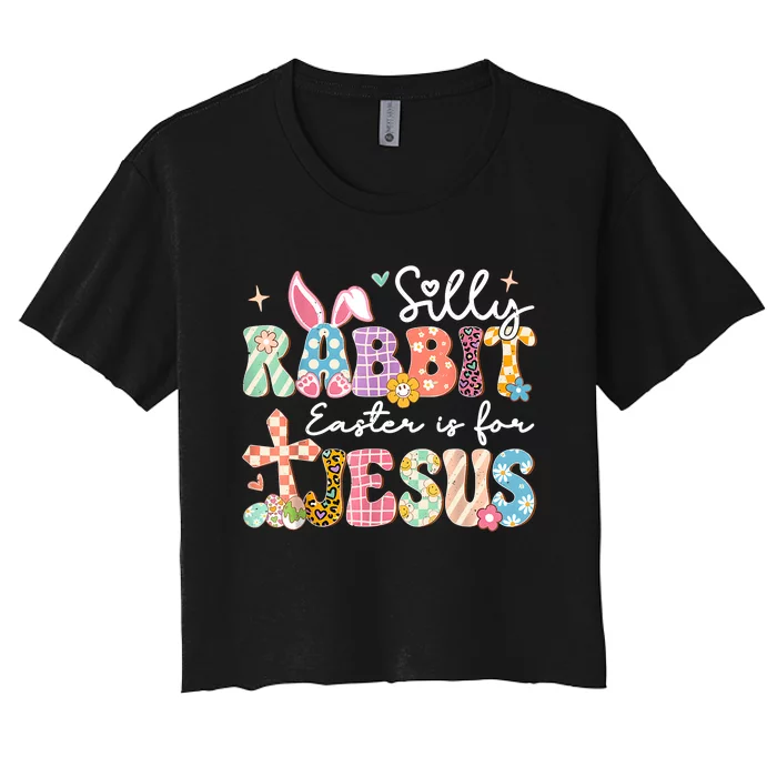 Silly Rabbit Easter Is For Jesus Cute Bunny Christian Faith Women's Crop Top Tee