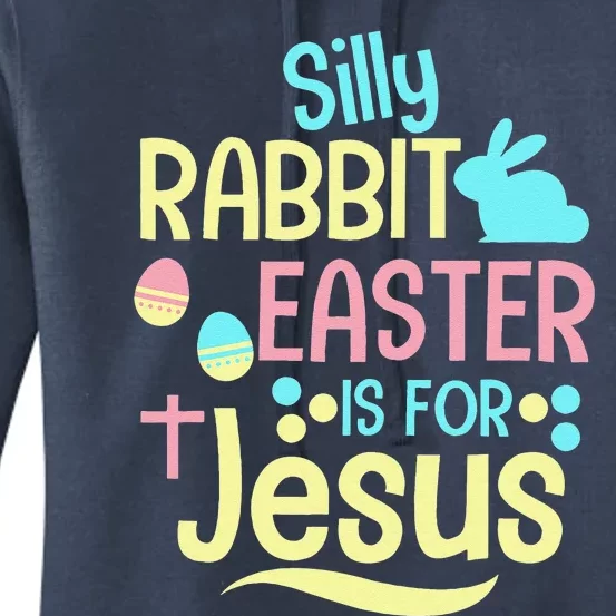 Silly Rabbit Easter Is For Jesus Christian Funny Women's Pullover Hoodie