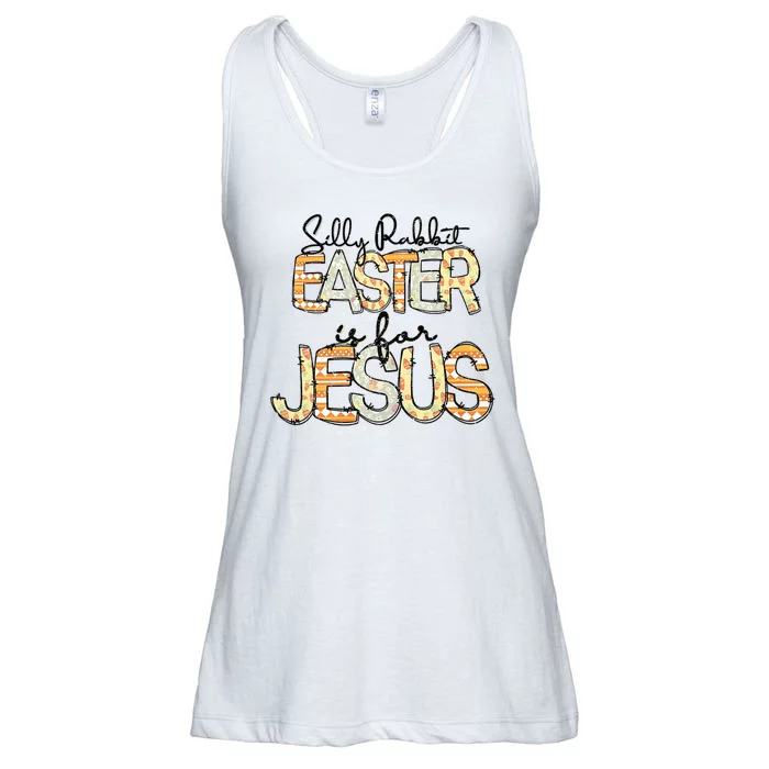 Silly Rabbit Easter Is For Jesus Christian Religious Christ Ladies Essential Flowy Tank