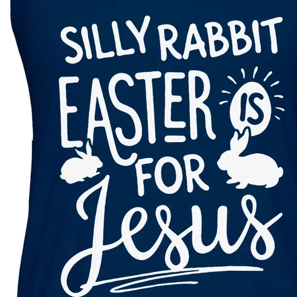 Silly Rabbit Easter Is For Jesus Funny Gifts Ladies Essential Flowy Tank