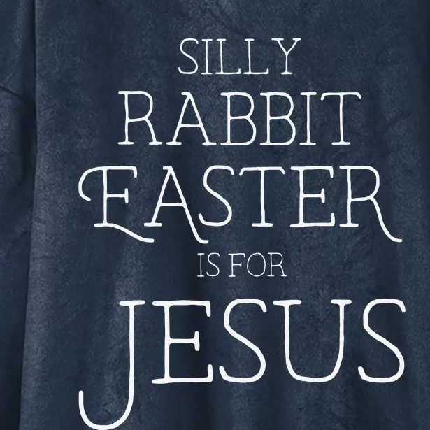 Silly Rabbit Easter Is For Jesus Christians Gifts Women Hooded Wearable Blanket