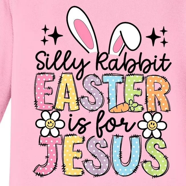 Silly Rabbit Easter Is For Jesus Christian Religious Christ Baby Long Sleeve Bodysuit