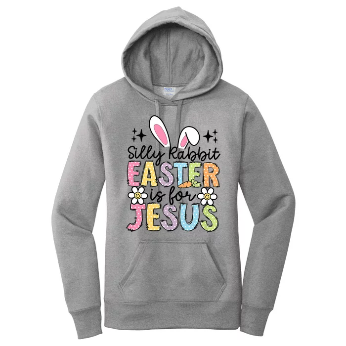 Silly Rabbit Easter Is For Jesus Christian Religious Christ Women's Pullover Hoodie