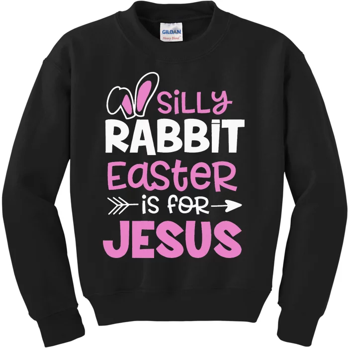 Silly Rabbit Easter Is For Jesus Christian Cute Easter Gifts Kids Sweatshirt