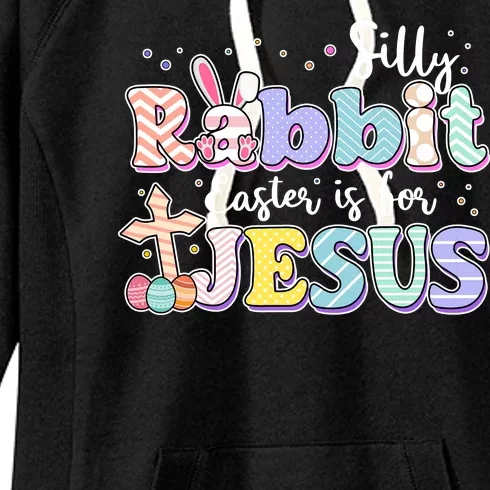 Silly Rabbit Easter Is For Jesus Women's Fleece Hoodie