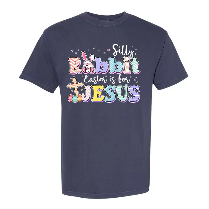 Silly Rabbit Easter Is For Jesus Garment-Dyed Heavyweight T-Shirt