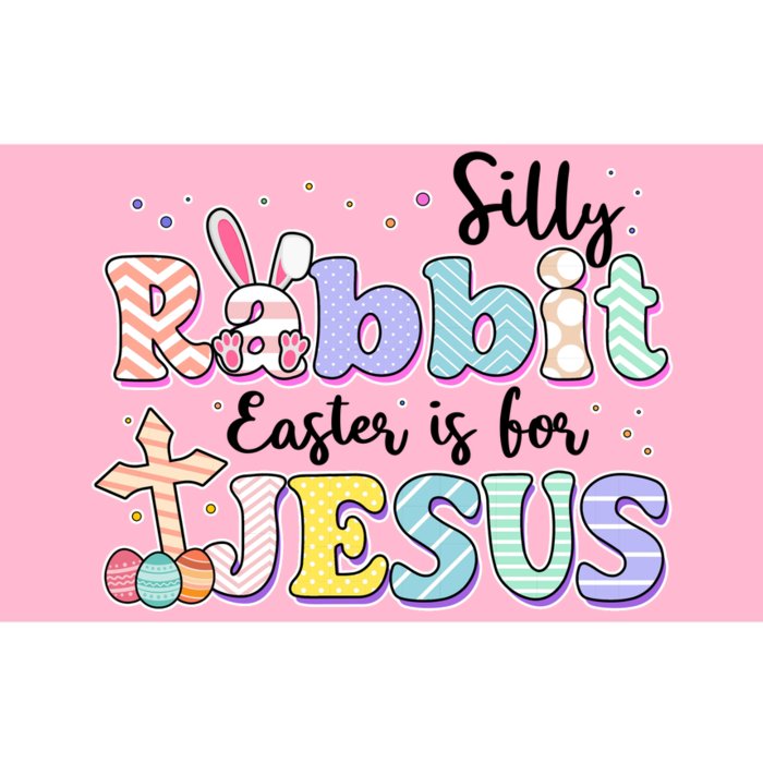 Silly Rabbit Easter Is For Jesus Bumper Sticker