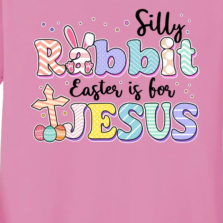 Silly Rabbit Easter Is For Jesus Kids Long Sleeve Shirt