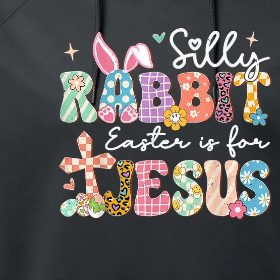 Silly Rabbit Easter Is For Jesus Cute Bunny Christian Faith Performance Fleece Hoodie