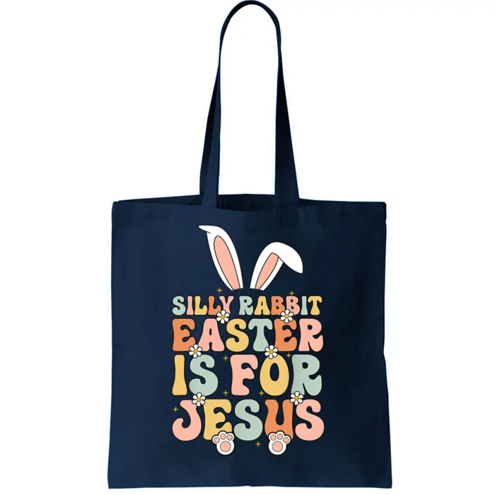 Silly Rabbit Easter Is For Jesus Easter Tote Bag