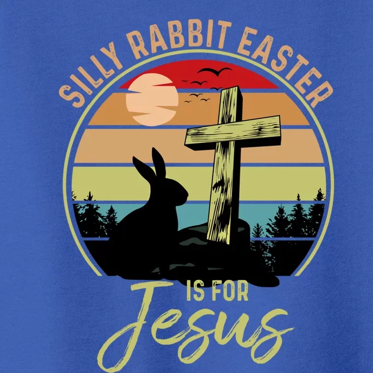 Silly Rabbit Easter Is For Jesus Christian Happy Easter Day Gift Toddler T-Shirt