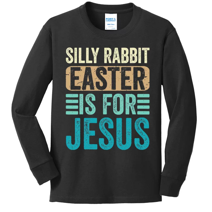 Silly Rabbit Easter For Jesus Toddlers Adult Christian Funny Kids Long Sleeve Shirt