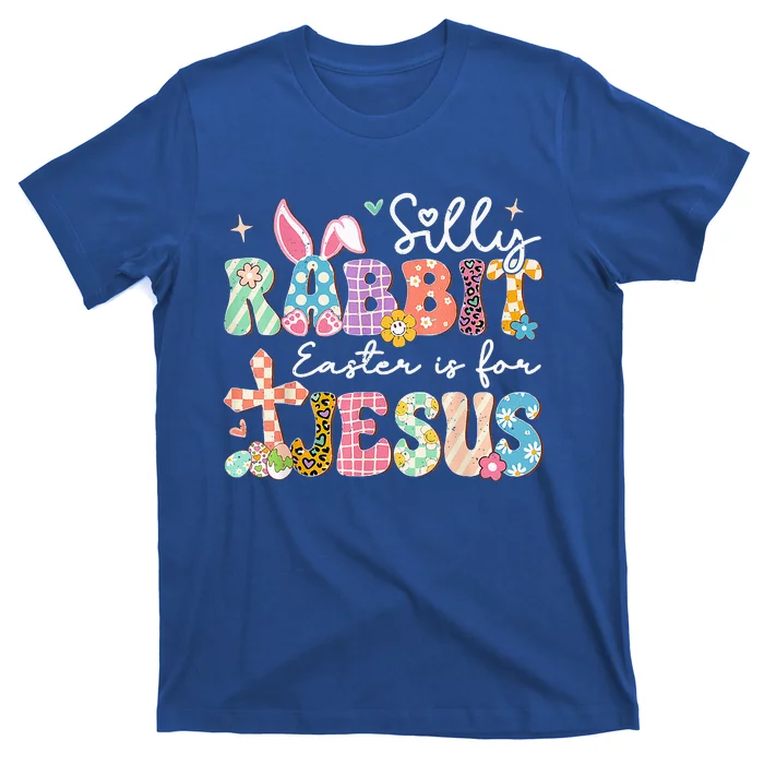 Silly Rabbit Easter Is For Jesus Cute Bunny Christian Faith T-Shirt