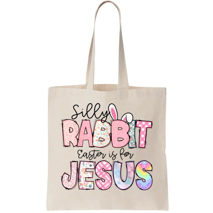 Silly Rabbit Easter Is For Jesus Funny Tote Bag