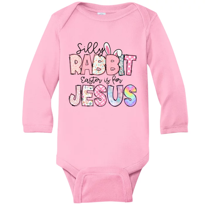 Silly Rabbit Easter Is For Jesus Funny Baby Long Sleeve Bodysuit