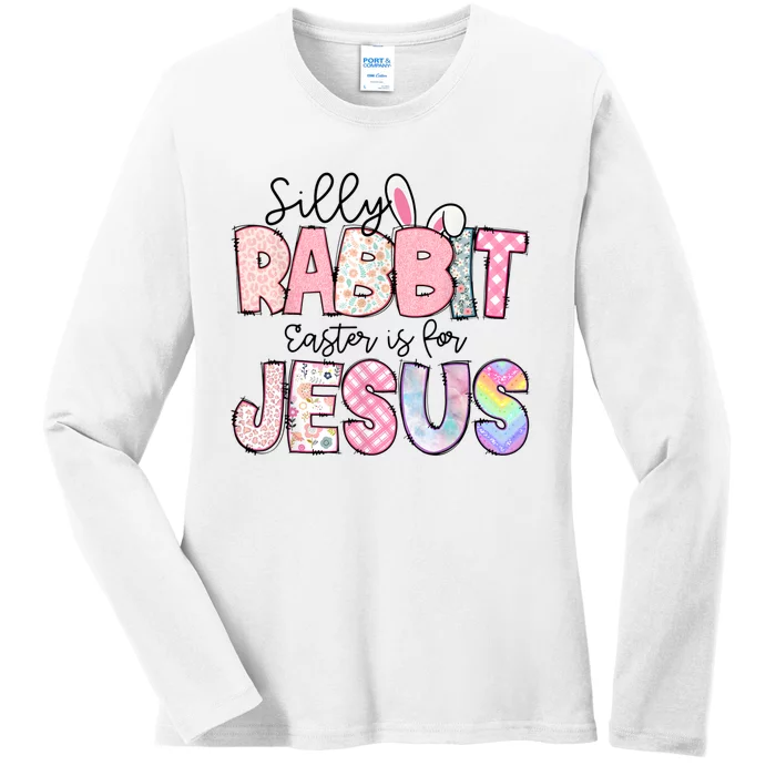 Silly Rabbit Easter Is For Jesus Funny Ladies Long Sleeve Shirt