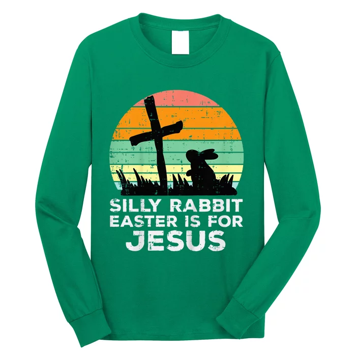 Silly Rabbit Easter Is For Jesus Christians Long Sleeve Shirt