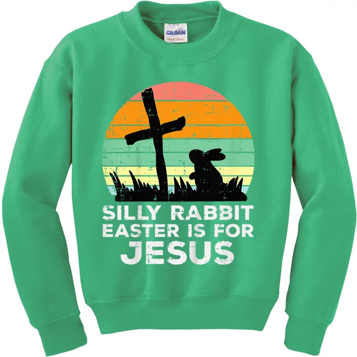 Silly Rabbit Easter Is For Jesus Christians Kids Sweatshirt