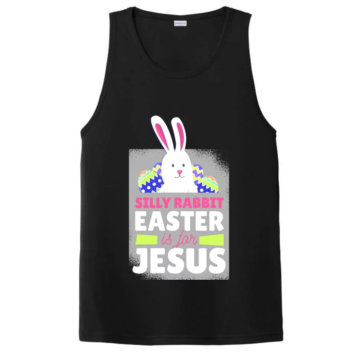 Silly Rabbit Easter Is For Jesus Funny Eggs Performance Tank