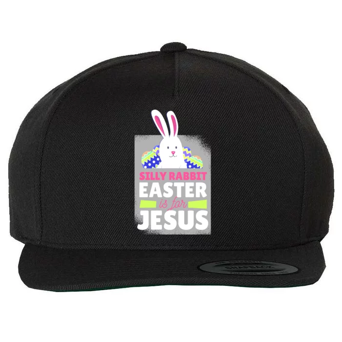 Silly Rabbit Easter Is For Jesus Funny Eggs Wool Snapback Cap