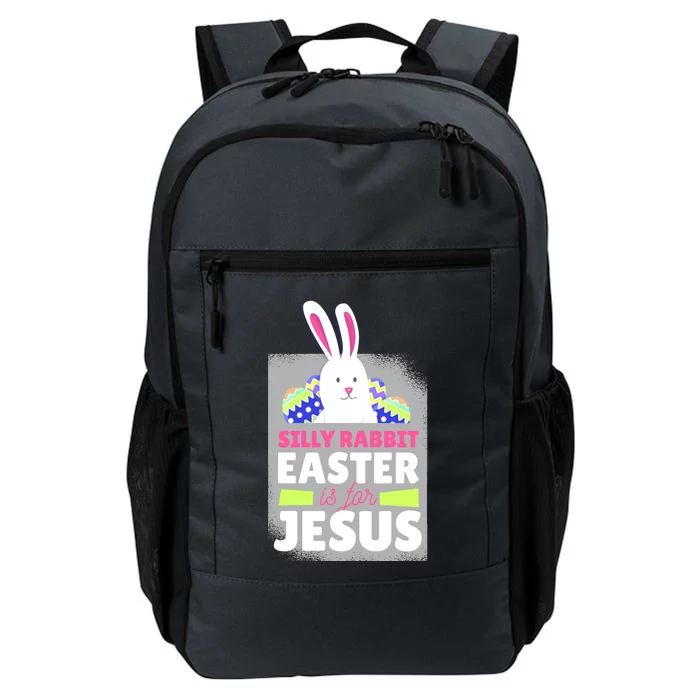 Silly Rabbit Easter Is For Jesus Funny Eggs Daily Commute Backpack