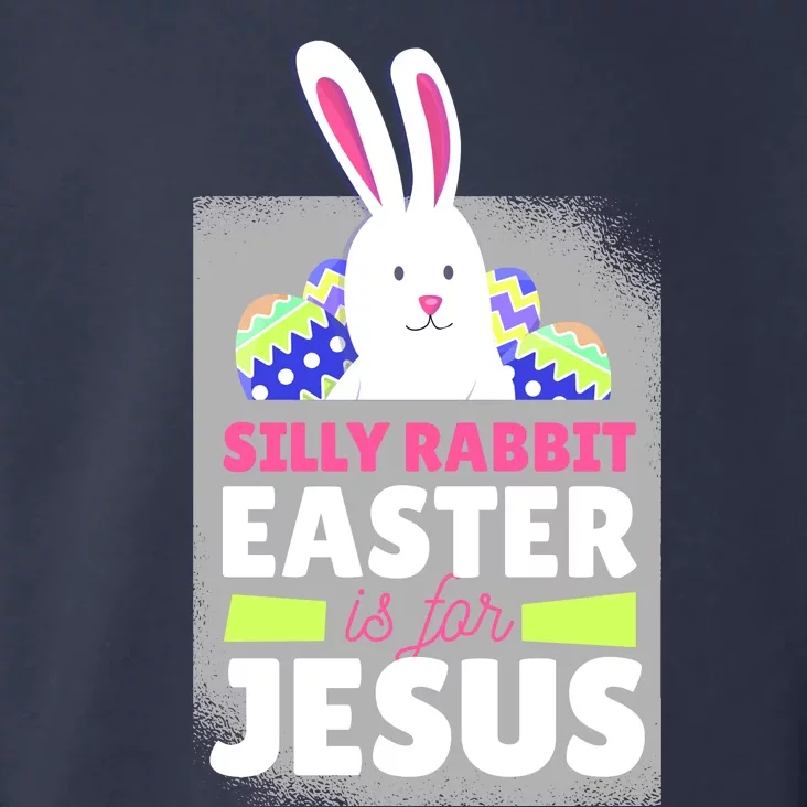 Silly Rabbit Easter Is For Jesus Funny Eggs Toddler Hoodie