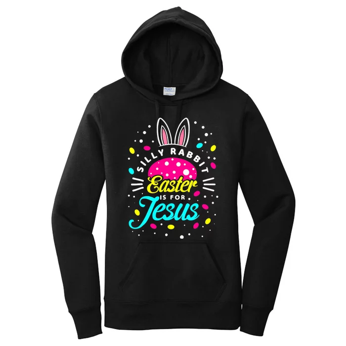 Silly Rabbit Easter Is For Jesus | Bunny Christians Women's Pullover Hoodie