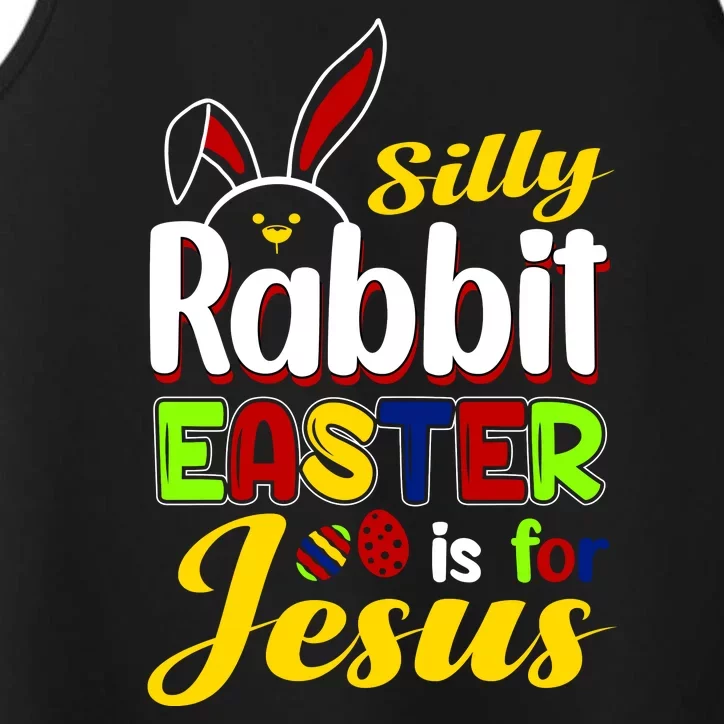 Silly Rabbit Easter Is For Jesus Funny Easter Performance Tank