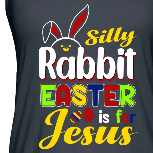 Silly Rabbit Easter Is For Jesus Funny Easter Ladies Essential Flowy Tank