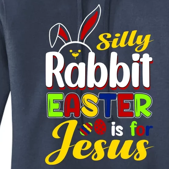 Silly Rabbit Easter Is For Jesus Funny Easter Women's Pullover Hoodie