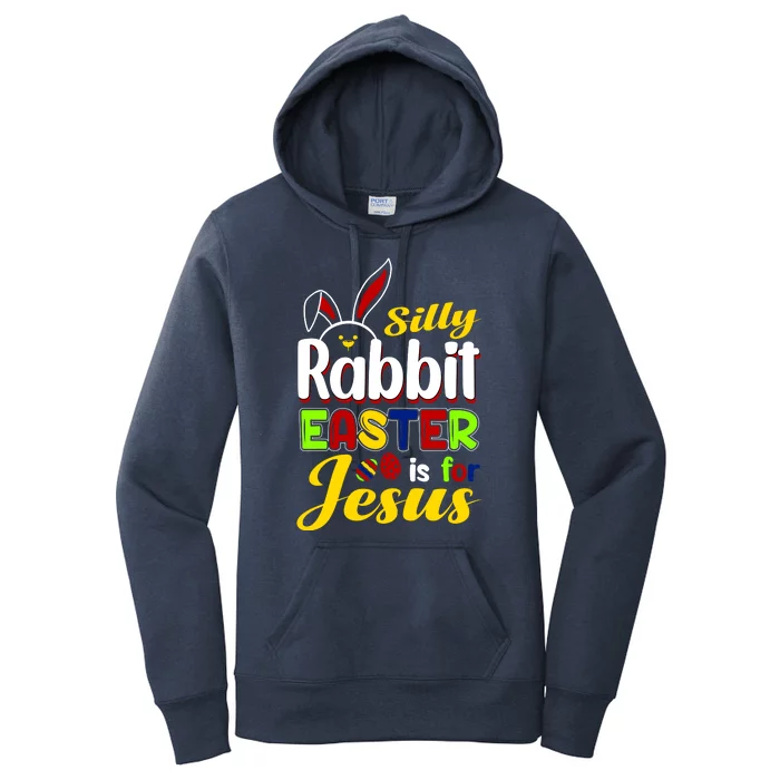 Silly Rabbit Easter Is For Jesus Funny Easter Women's Pullover Hoodie