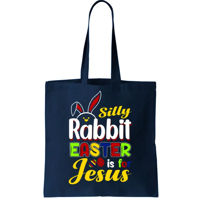 Silly Rabbit Easter Is For Jesus Funny Easter Tote Bag