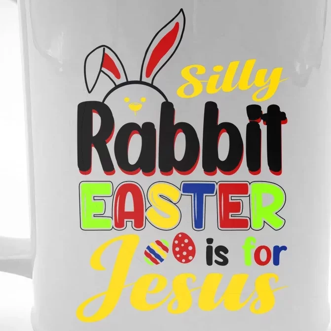 Silly Rabbit Easter Is For Jesus Funny Easter Front & Back Beer Stein