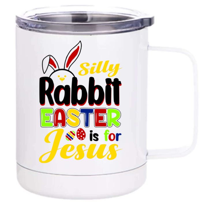 Silly Rabbit Easter Is For Jesus Funny Easter Front & Back 12oz Stainless Steel Tumbler Cup