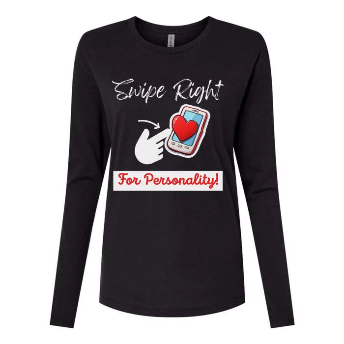 Swipe Right For Personality Dating Humor Womens Cotton Relaxed Long Sleeve T-Shirt