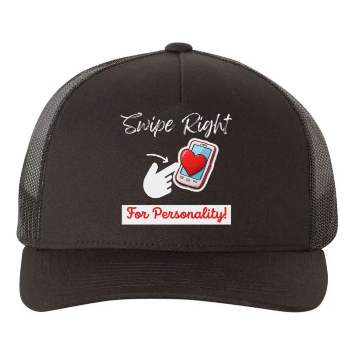 Swipe Right For Personality Dating Humor Yupoong Adult 5-Panel Trucker Hat