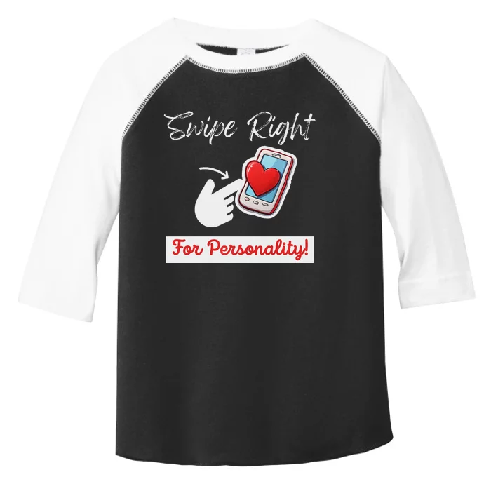 Swipe Right For Personality Dating Humor Toddler Fine Jersey T-Shirt