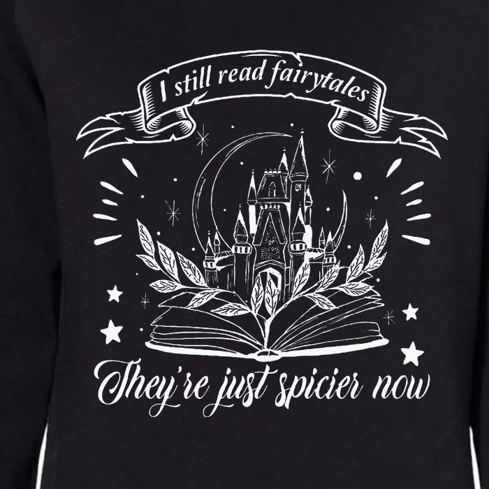 Still Read Fairy Tales TheyRe Spicier Now Smut Book Lover Womens California Wash Sweatshirt