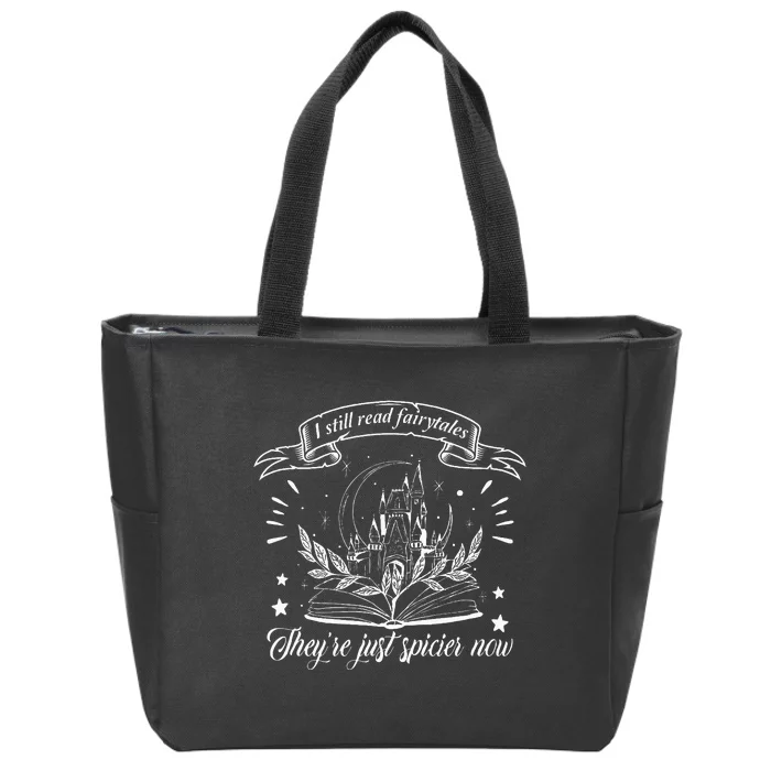 Still Read Fairy Tales TheyRe Spicier Now Smut Book Lover Zip Tote Bag